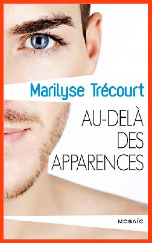 Marilyse Trécourt  - Au-delà des apparences
