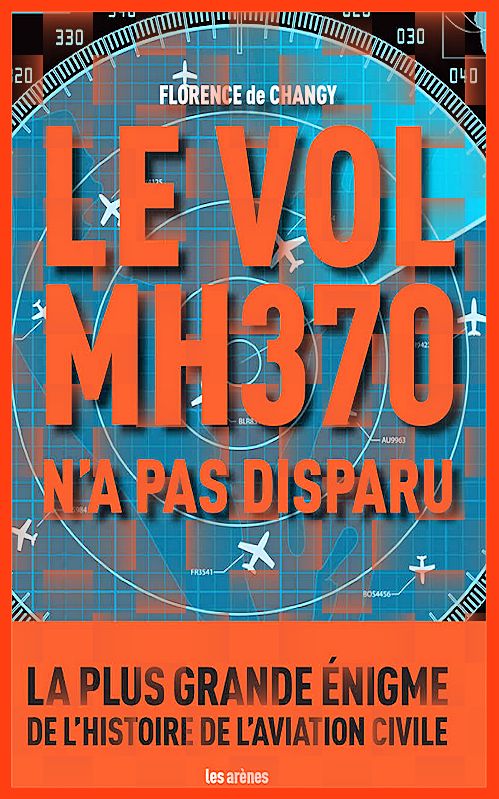 Florence De Changy (2016) - Le Vol MH370 n'a pas disparu