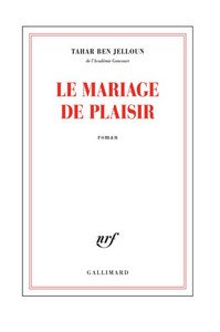 Le mariage de plaisir (2016) – Ben Jelloun Tahar