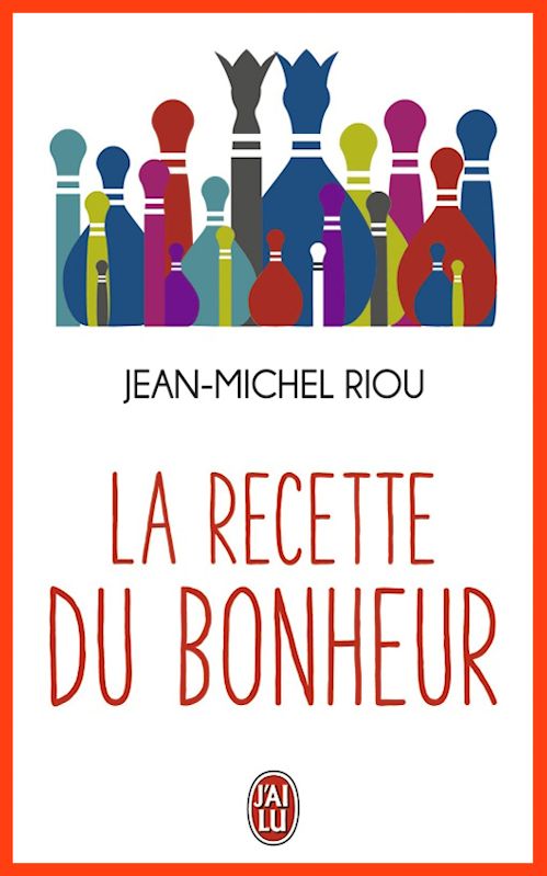 Jean-Michel Riou - La recette du bonheur