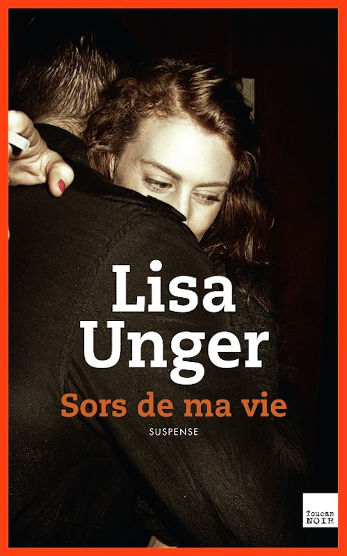 Lisa Unger - Sors de ma vie