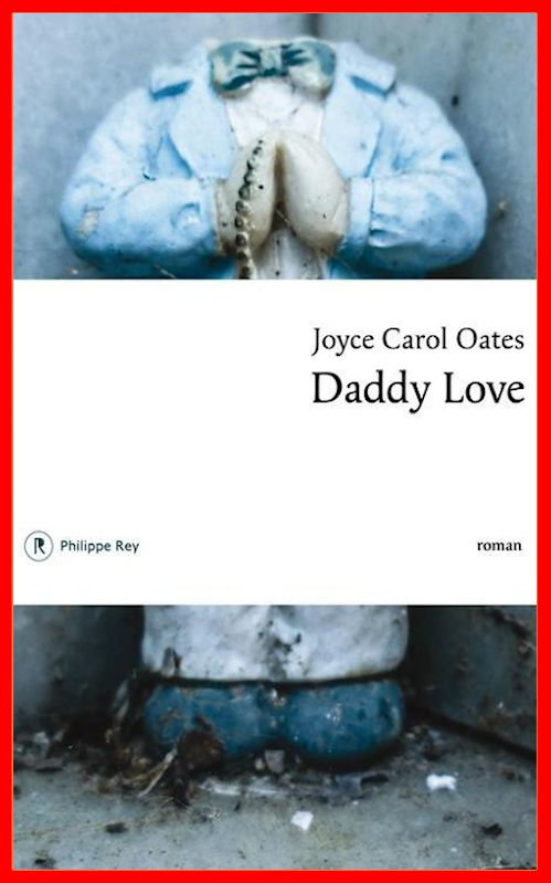 Joyce Carol Oates (Avril 2016) - Daddy Love