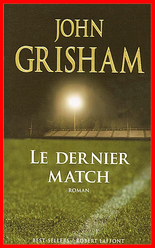 John Grisham - Le dernier match