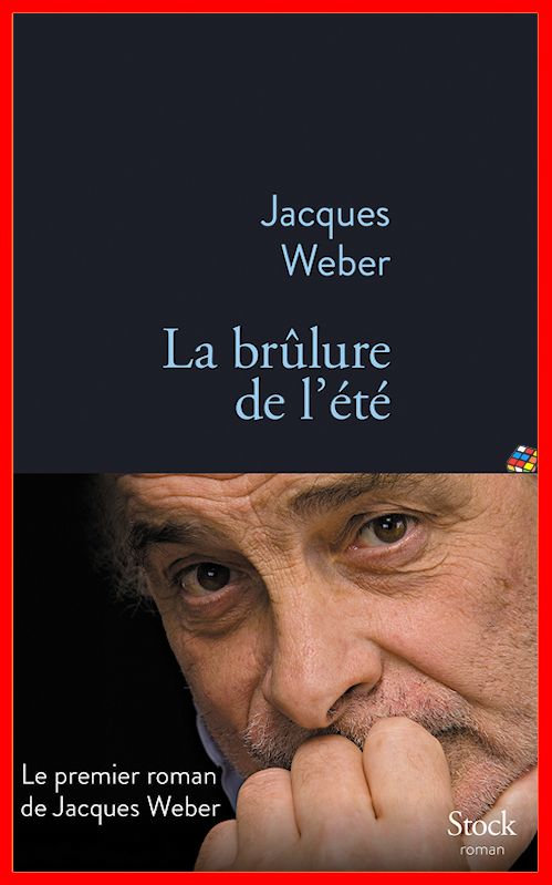 Jacques Weber - La brûlure de l'été