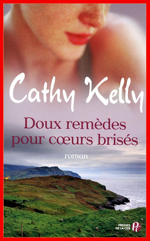 Cathy Kelly - Doux remèdes pour coeurs brisés