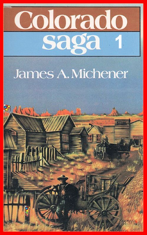 James A. Michener - Colorado Saga T1
