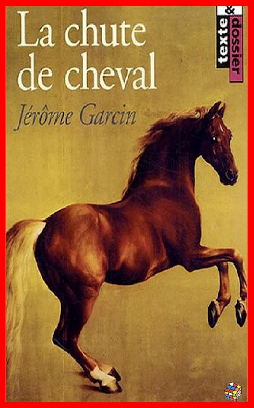 Jérôme Garcin - La chute de cheval