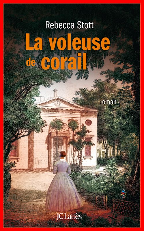 Rebecca Stott - La voleuse de corail