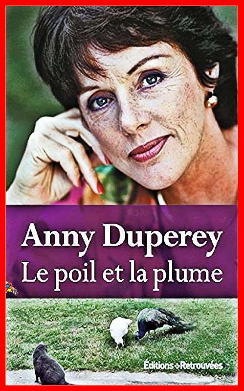 Anny Duperey (2016) - Le poil et la plume