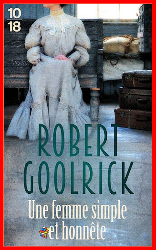 Robert Goolrick (2016) - Une femme simple et honnête