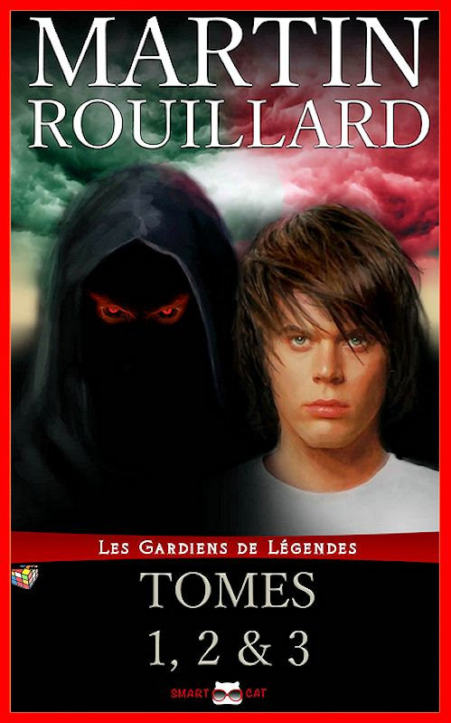 Martin Rouillard - Les Gardiens de Légendes - T1, 2 et 3/3