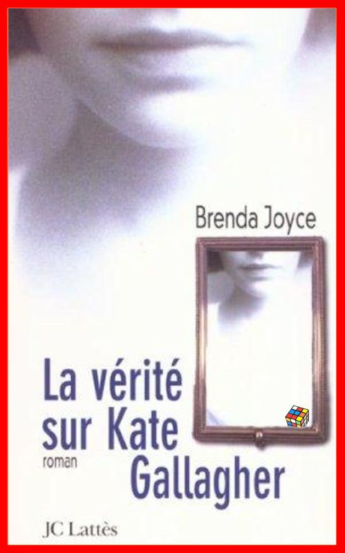 Brenda Joyce - La vérité sur Kate Gallagher