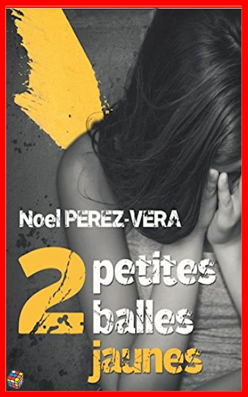 Noel Perez-Vera (2016) - Deux petites balles jaunes