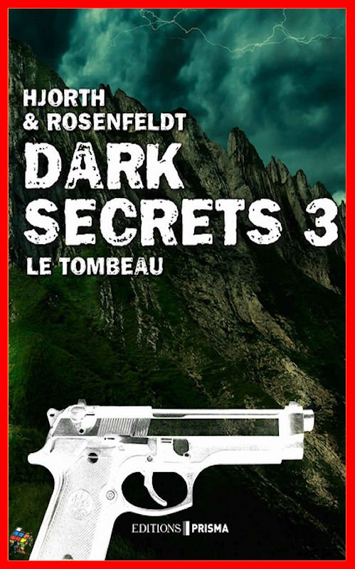 Michael Hjorth et Hans Rosenfeldt - Dark secrets T3 - Le tombeau