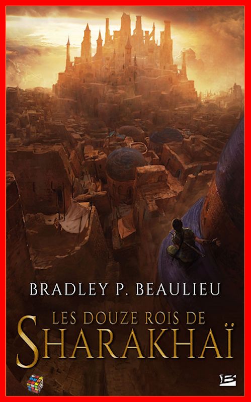Bradley Beaulieu (Août 2016) - Les douze rois de Sharakhai