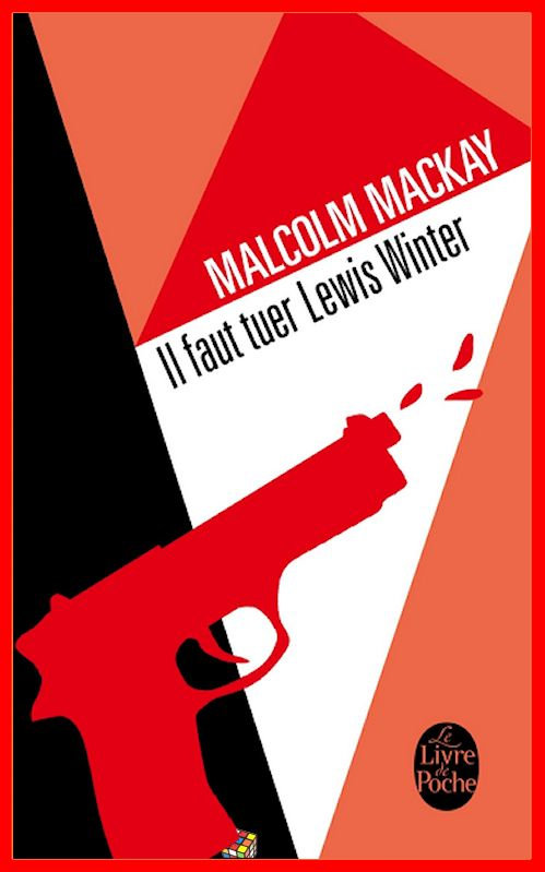 Malcolm MacKay - Il faut tuer Lewis Winter