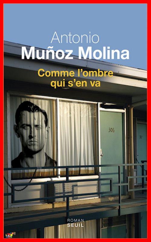 Antonio Munoz Molina (Août 2016) - Comme l'ombre qui s'en va