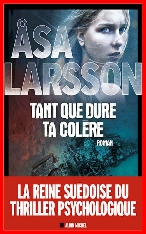 Asa Larsson (2016) - Tant que dure ta colère