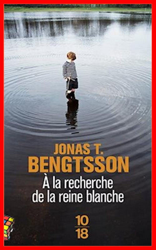 Jonas T. Bengtsson - A la recherche de la reine blanche
