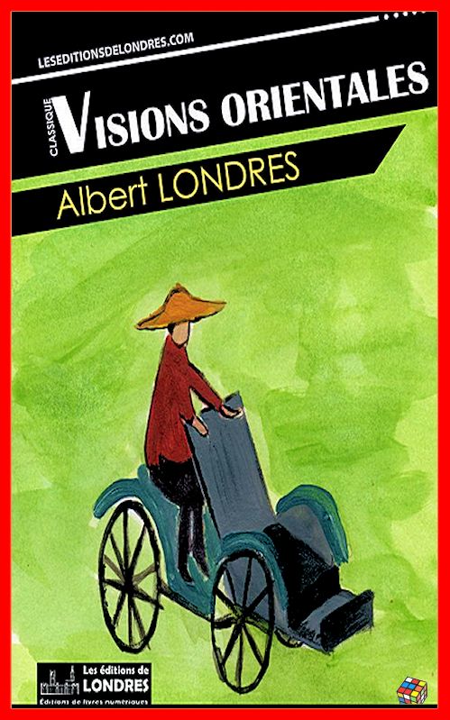 Albert Londres - Visions orientales