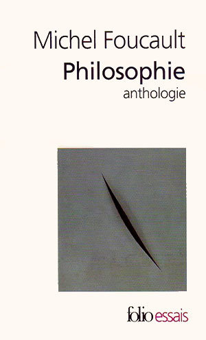 Michel Foucault - Philosophie : Anthologie