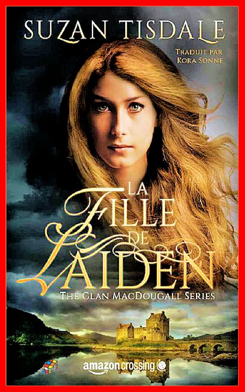 Suzan Tisdale (Sept.2016) - The clan MacDouglas - La fille de Laiden