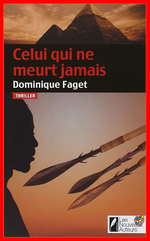 Dominique Faget - Celui qui ne meurt jamais