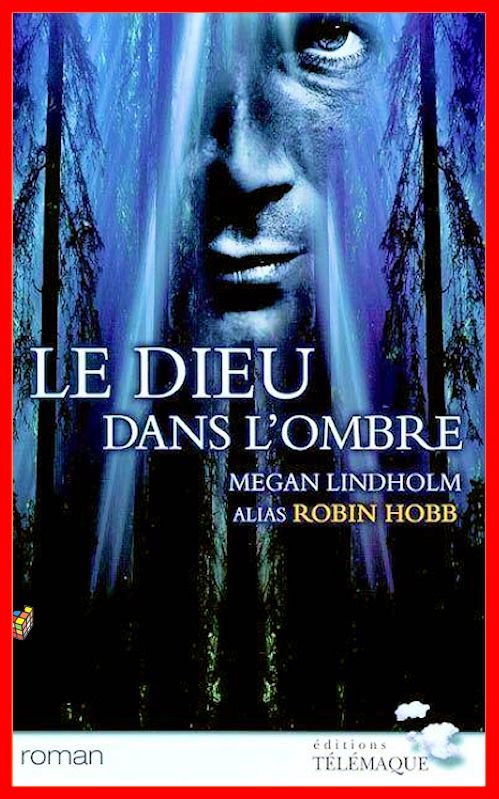 Megan Lindholm alias Robin Hobb - Le Dieu dans l'ombre