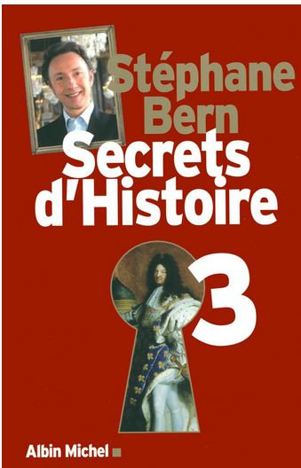 Stéphane Bern - Secrets d'Histoire - T3