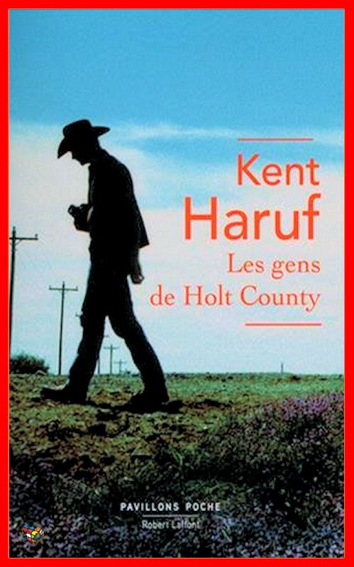 Kent Haruf - Les gens de Holt County