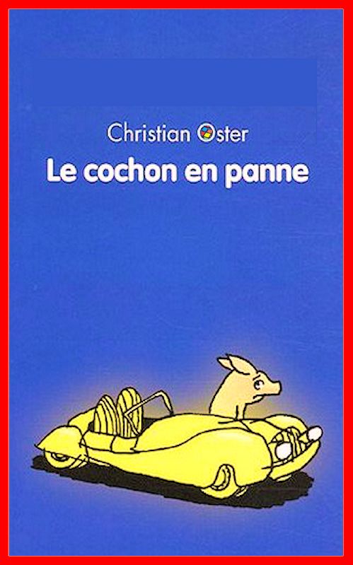 Christian Oster - Le cochon en panne