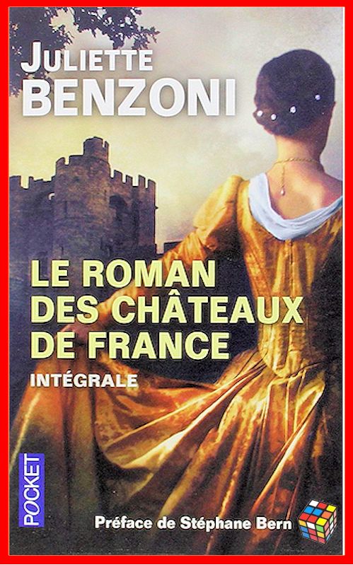 Juliette Benzoni - Le roman des châteaux de France