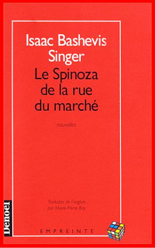 Isaac Bashevis Singer - Le Spinoza de la rue du marché