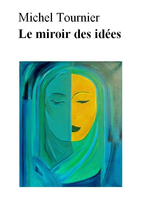 Le miroir des idées - Michel Tournier