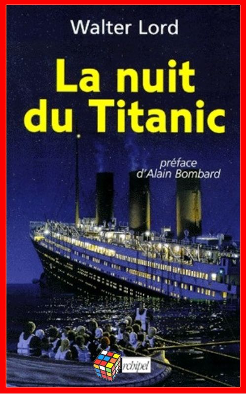 Walter Lord - La nuit du Titanic