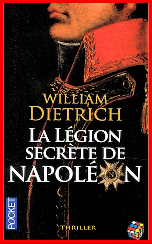 William Dietrich - La légion secrète de Napoléon