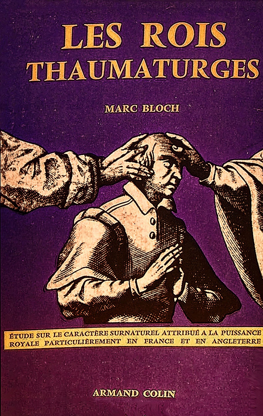 Les Rois thaumaturges - Marc Bloch