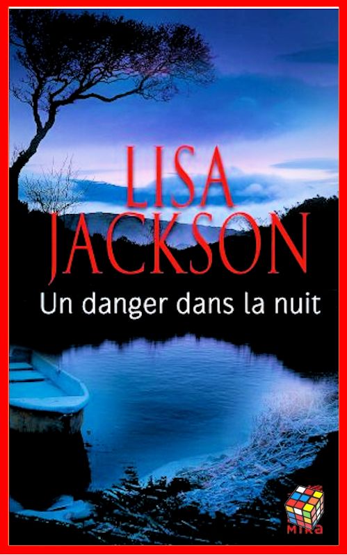 Lisa Jackson - Un danger dans la nuit