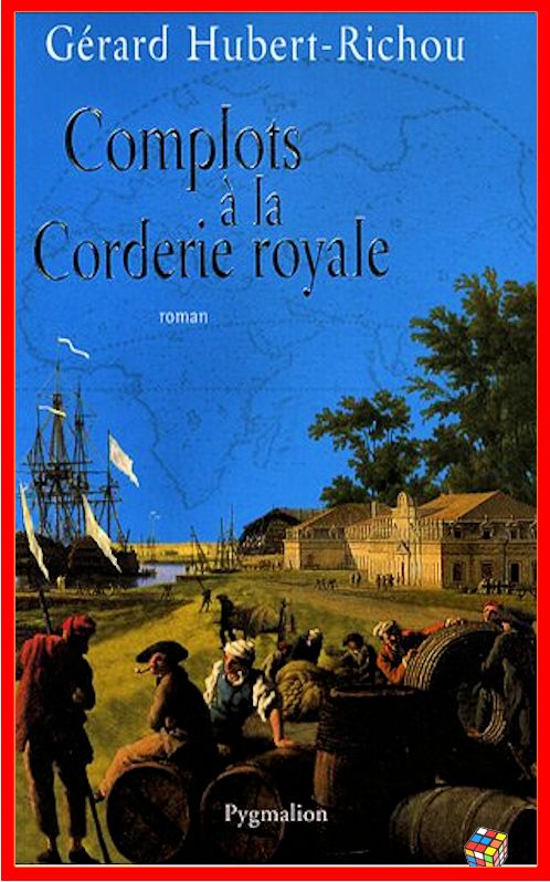 Gérard Hubert-Richou - Complot à la corderie royale