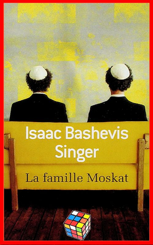 Isaac Bashevis Singer - La famille Moskat