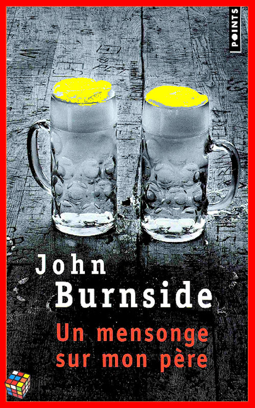 John Burnside - Un mensonge sur mon père