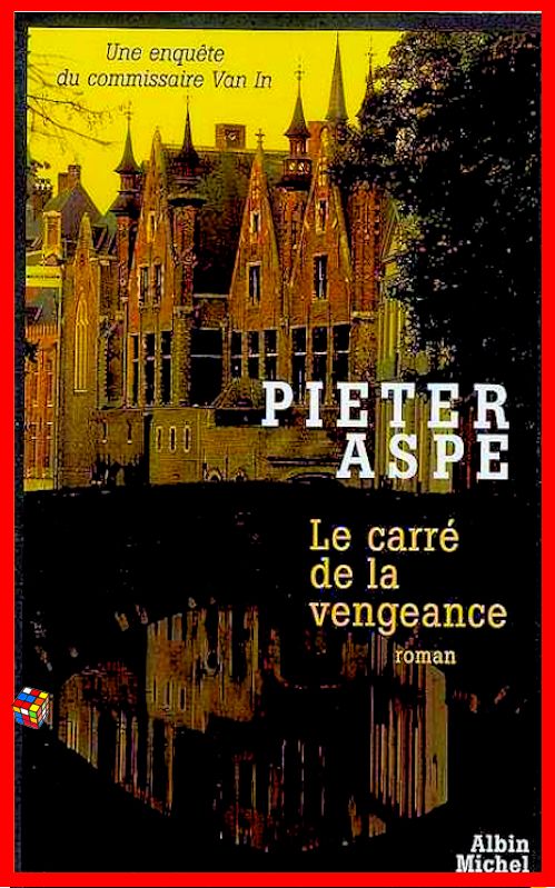 Pieter Aspe - Le carré de la vengeance