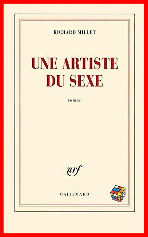 Richard Millet - Une artiste du sexe