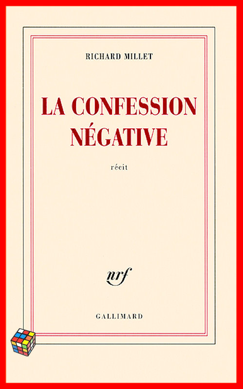 Richard Millet - La confession négative