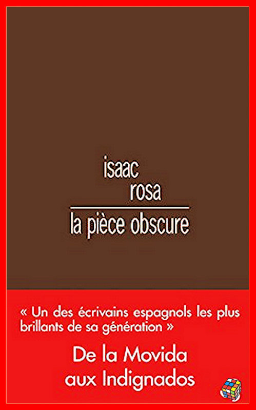 Isaac Rosa (2016) - La pièce obscure