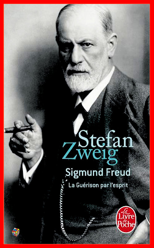 Stefan Zweig - Sigmund Freud, La guerison par l'esprit