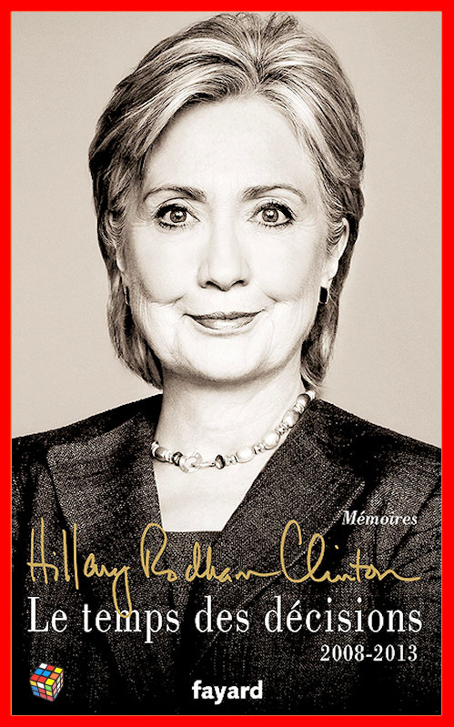 Hillary Rodham Clinton - Le temps des décisions ~ 2008-2013