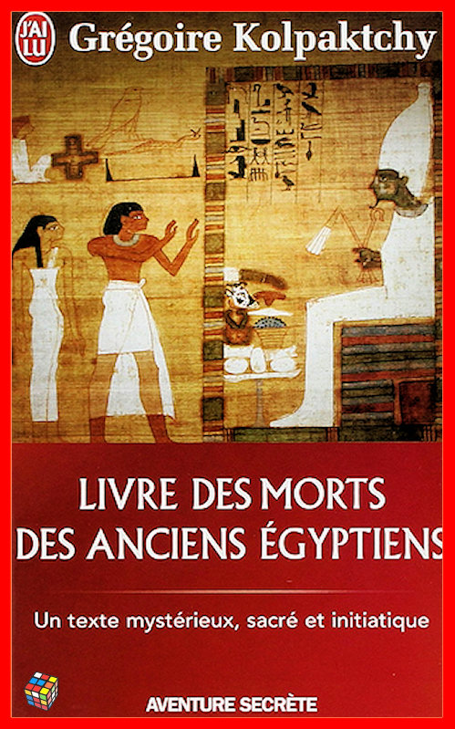 Grégoire Kolpaktchy - Le livre des morts des anciens Egyptiens