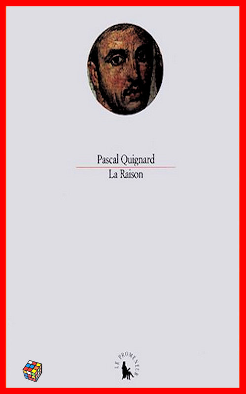 Pascal Quignard - La raison