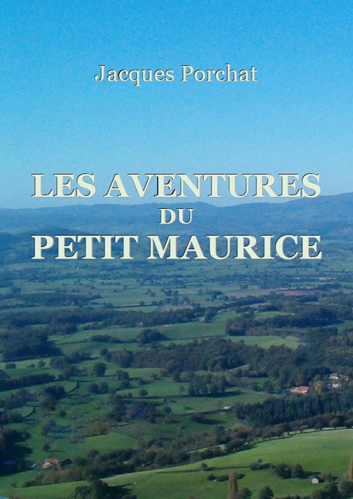 Les aventures du petit Maurice - Jacques Porchat
